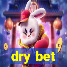 dry bet